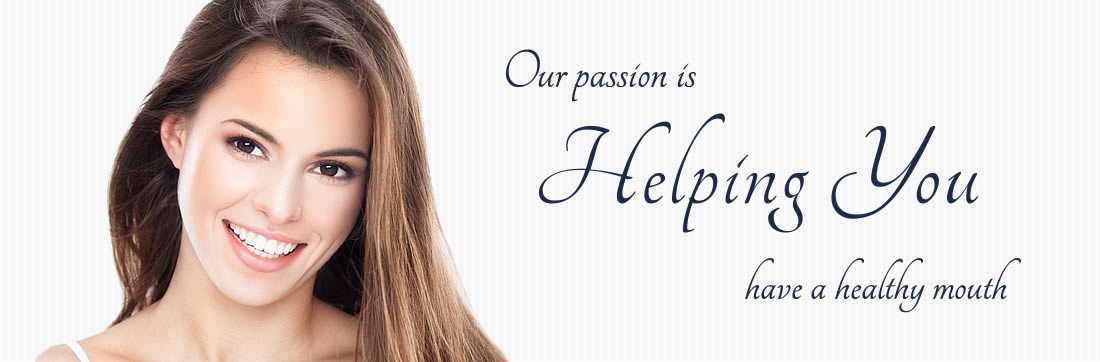 Our passion is helping you have a healthy mouth